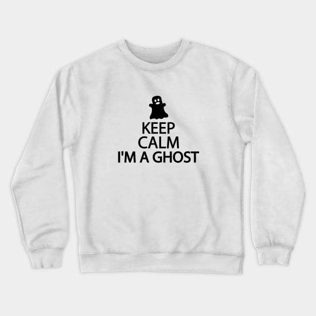 Keep calm I'm a ghost Crewneck Sweatshirt by It'sMyTime